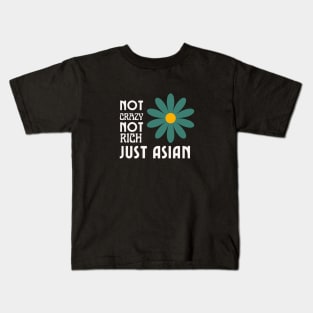 Not Crazy Not Rich Just Asian Kids T-Shirt